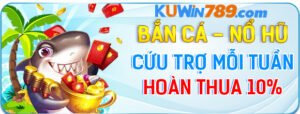 KUWIN - Bảo Hiểm Hoàn Thua 10% Chỉ Bắn Cá Nổ Hũ